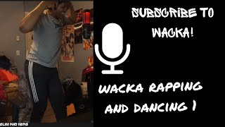 Wacka Singing And Dancing 1 [upl. by Peer167]