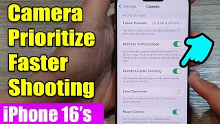 iPhone 1616 Pro Max How to Turn OnOff Camera Prioritize Faster Shooting [upl. by Savick]