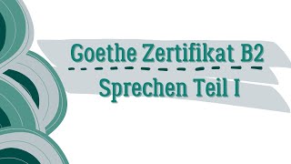 Arbeitsmodelle  B2Sprechen Teil 1 Goethe Zertifikat [upl. by Issie182]