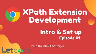 Overview of the course 01 XPath Extension Development  LetCode [upl. by Ennylhsa80]