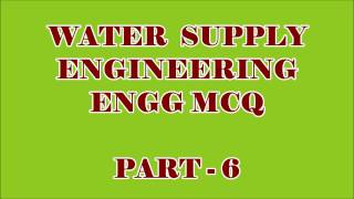 CIVIL ENGG MCQ  WATER SUPPLY ENGINEERING 50 OBJECTIVE QUESTIONS AND ANSWERS  PART  6 [upl. by Mllly]