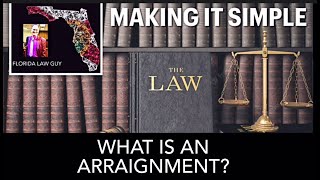 Florida Law Guy What is an Arraignment [upl. by Ive840]