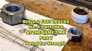 Build Fast Tracks Switches Part 7 Setting up for Strength [upl. by Vyner]