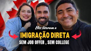 😍COMO ELES IMIGRARAM PARA O CANADÁ SEM JOB OFFER E SEM COLLEGE🇨🇦 [upl. by Cummings]