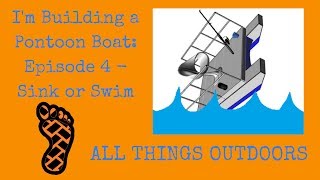 Im Building a Mini Pontoon Boat Episode 4  Sink or Swim [upl. by Groot]