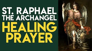 St Raphael the Archangel Healing Prayer [upl. by Marih975]