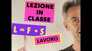 FISICA Parliamo di LAVORO ED ENERGIA problemi fisica 1 lezione di fisica [upl. by Annoek]