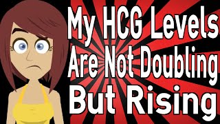 My HCG Levels Are Not Doubling But Rising [upl. by Anton]