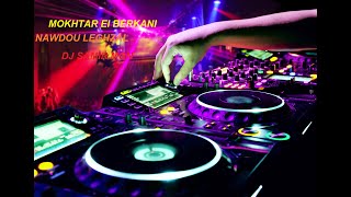 MOKHTAR El BERKANI  Nawdou Leghzal  ReMiXer Par Dj SaMiR MgN [upl. by Isahella]