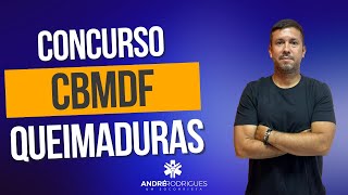 CONCURSO CBMDF  QUEIMADURAS [upl. by Delacourt422]