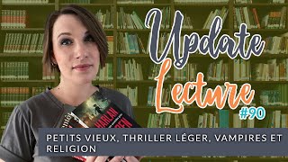 Update lecture  Point lecture n°90  Petits vieux thriller léger vampires et religion [upl. by Kirima]