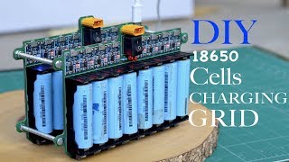 How to make a Lithium Ion Cell Charger 18650 Cells Charging Grid [upl. by Caraviello898]