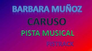 Barbara Muñoz  Caruso  Karaoke  PISTA MUSICAL [upl. by Aldric]