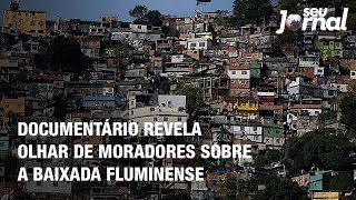 Documentário revela olhar de moradores sobre a Baixada Fluminense [upl. by Zenda997]