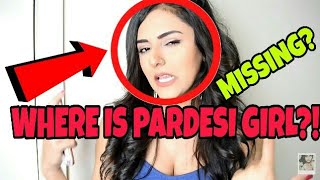 WHERE IS PARDESI GIRLWHY PARDESI GIRL IS NOT UPLOADINGMISSINGLOGAN PAUL AND JAKE PAUL BREAK LAWS [upl. by Gabrielson]