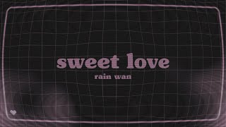 Rain Wan  sweet love Official Lyric Video [upl. by Reimer]