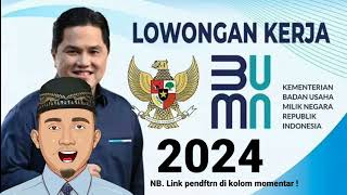 Buka lowongan Kerja Terbaru 2024 Kementerian Badan Usaha Milik Negara BUMN [upl. by Nillek]