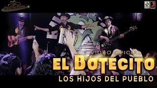 LOS HIJOS DEL PUEBLO  EL BOTECITO video Oficial Full HD [upl. by Steinberg]