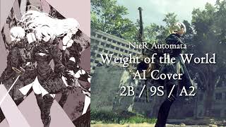 NieR Automata Weight of the World  AI Cover feat 2B 9S and A2 [upl. by Lyrej]