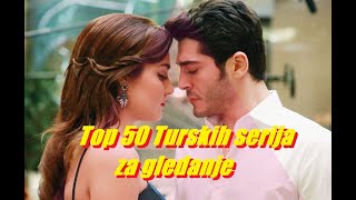 50 Najboljih Turskih serija  The best 50 Turkish series [upl. by Lrig]