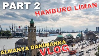 Almanya Danimarka VLOG Part 2  Hamburg Liman [upl. by Keraj]