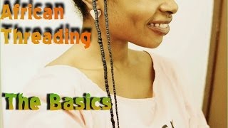 African Threading 101  The Basic Info [upl. by Krock782]