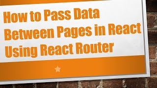 How to Pass Data Between Pages in React Using React Router [upl. by Aihppa]