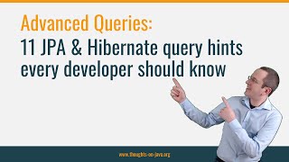 Advanced Queries 11 JPA amp Hibernate query hints every developer should know [upl. by Aicnelev]