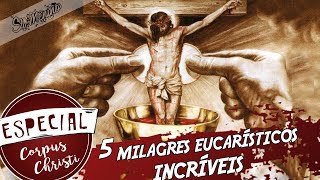 5 MILAGRES EUCARÍSTICOS INCRÍVEIS [upl. by Elleina]