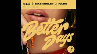 NEIKED Mae Muller Polo G  Better days Audio [upl. by Grissom]