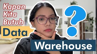 Apakah Kamu Butuh Data Warehouse [upl. by Gnahk]