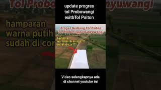 Update progres Exit Tol Paiton Tol ProbolinggoBanyuwangi [upl. by Aiyekal697]