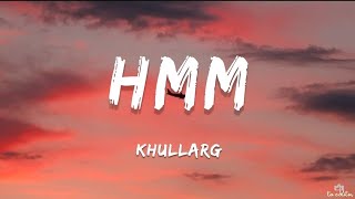 KHULLARG  HMM LYRICS [upl. by Manvel]