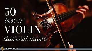 50 Violin  Classical Music [upl. by Navnod960]