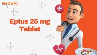 Eptus 25 mg Tablet [upl. by Delphinia903]