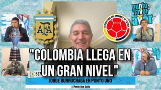 quotCOLOMBIA agregó REBELDÍA a su juegoquot BURRUCHAGA analiza al rival de ARGENTINA en la COPA AMÉRICA [upl. by Midis]