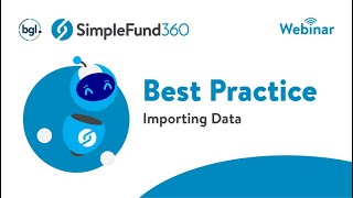 Simple Fund 360 Best Practice Importing data into Simple Fund 360  Live Webinar April 2022 [upl. by Nosidam449]