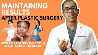 Maintaining Your Results Tips from a Plastic Surgeon [upl. by Bowyer]