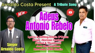 NEW KONKANI SONG 2023  ADEUS ANTONIO REBELO  BY ARNALDO COSTA A TRIBUTE [upl. by Eiznekcm126]