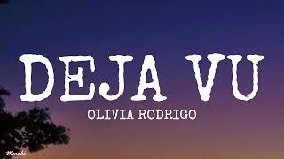 Olivia Rodrigo  deja vu Lyrics [upl. by Ecnerrat31]