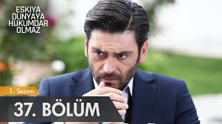 Eşkıya Dünyaya Hükümdar Olmaz  37 Bölüm  atv [upl. by Hamid]