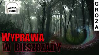 Wyprawa w Bieszczady  creepypasta pl audiobook [upl. by Aisatsanna553]