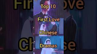 Top 10 First Love Chinese Dramas  Chinese Drama shorts chinesedrama top10 ytshort trending [upl. by Bennet]