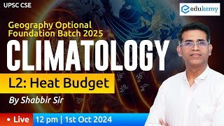 🌍 Climatology Heat Budget 🌤️ Foundation Batch 2025  Shabbir Sir  Edukemy IAS upsc ias [upl. by Alliuqal]