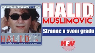 Halid Muslimovic  Stranac u svom gradu  Audio 2000 HD [upl. by Kinsman607]