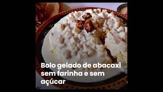 Bolo gelado de abacaxi sem farinha e sem açúcar receitas confeitaria dicas [upl. by Cioffred725]