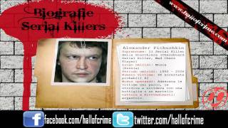 biografie serial killer  ALEXANDER PICHUSHKIN WWWHALLOFCRIMECOM [upl. by Nies]