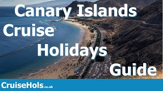 Canary Islands Cruise Holidays  CruiseHols Guide To Canary Islands Cruises [upl. by Drhacir]