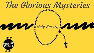 Rosary Today  Glorious Mysteries Sunday and Wednesday [upl. by Laurin]