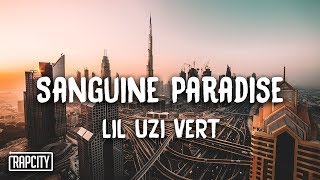 Lil Uzi Vert  Sanguine Paradise Lyrics [upl. by Elletnahc704]